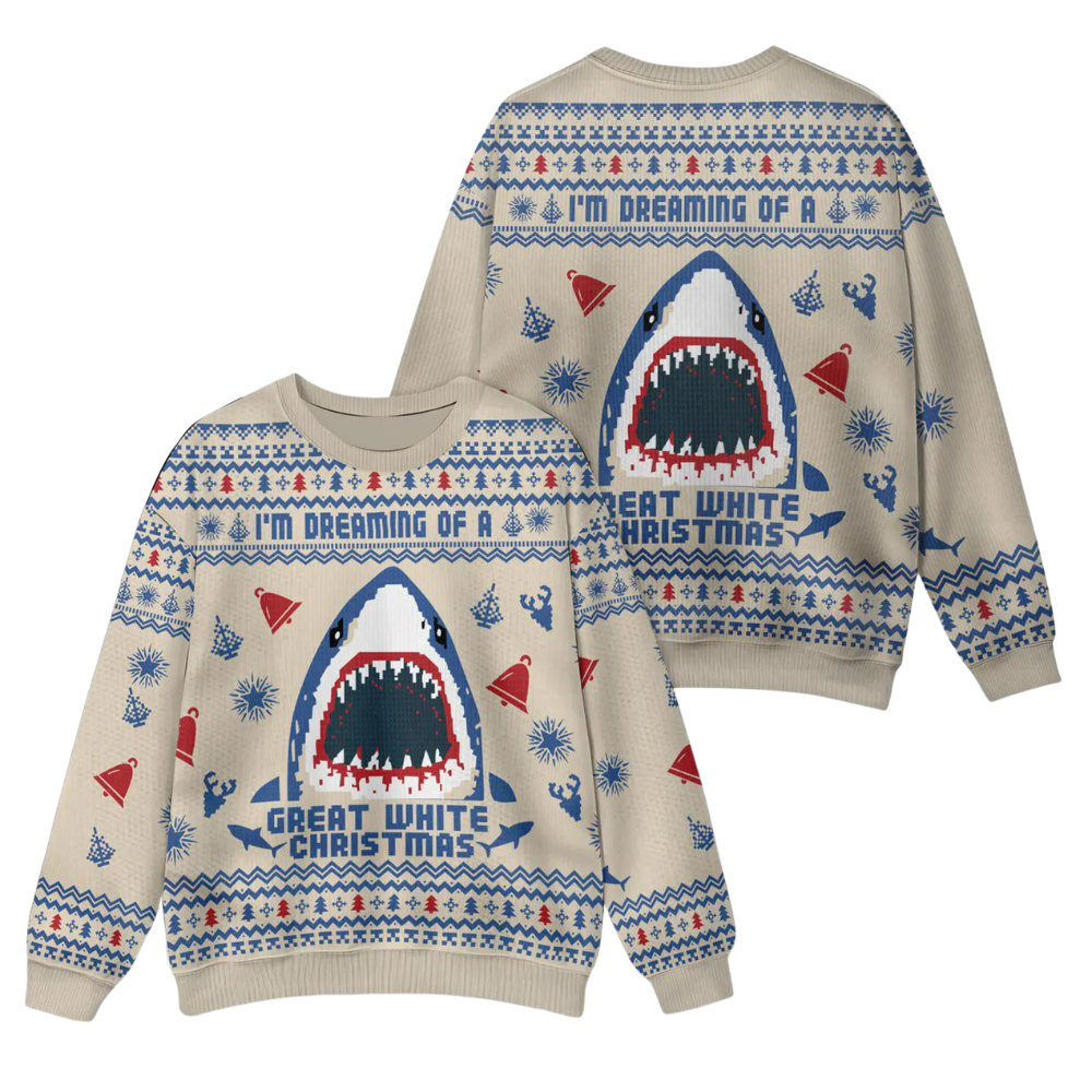 I'm Dreaming Of A Great White Christmas Shark Ugly Sweater, Funny Shark Christmas Ugly Sweatshirt 2D1228