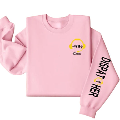 Custom 911 Dispatcher Sweatshirt, Custom Sweatshirt For Dispatcher 2D0657