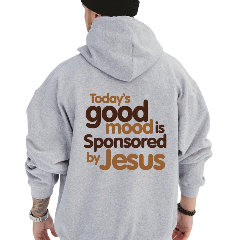 Today's Good Mood Is Sponsored By Jesus Hoodie, Religious Christian Fall Sweatshirt 2D0314