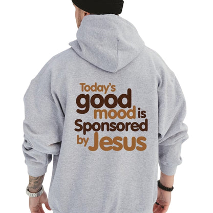 Today's Good Mood Is Sponsored By Jesus Hoodie, Religious Christian Fall Sweatshirt 2D0314