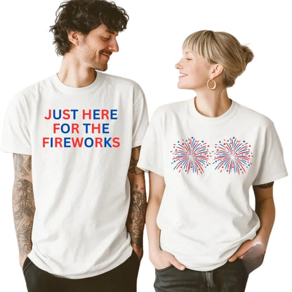 Just Here For The Fireworks Matching His And Her 4th Of July T Shirt, Matching Funny Couple Shirts For Independence Day ET0736