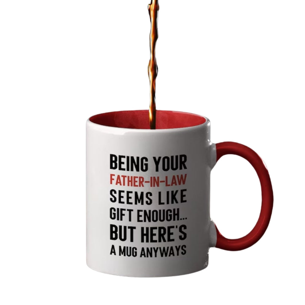 Being Your Father In Law Seems Like Gift Enough Mug, Funny Wedding Mug For Son Daughter In Law WD0142