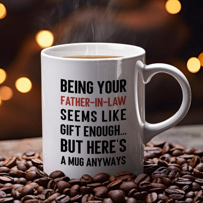 Being Your Father In Law Seems Like Gift Enough Mug, Funny Wedding Mug For Son Daughter In Law WD0142