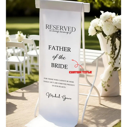 Reserved In Loving Memory Of Father Of The Bride Custom Wedding Chair Sign, Custom Memorial Wedding Chair Banner WD0329