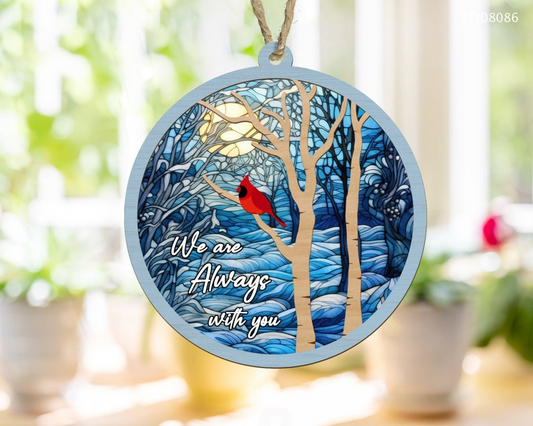 Cardinal Bird Memorial Suncatcher, We are Always With You, Memorial Ornament, Sympathy Gifts OA0051