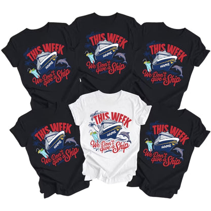 This Week We Don't Give A Ship Matching Cruise Family T Shirt, Custom Funny Cruise Vacation Matching Shirts For Family ET0196