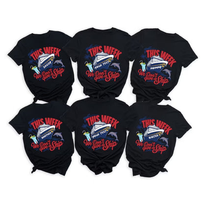 This Week We Don't Give A Ship Matching Cruise Family T Shirt, Custom Funny Cruise Vacation Matching Shirts For Family ET0196