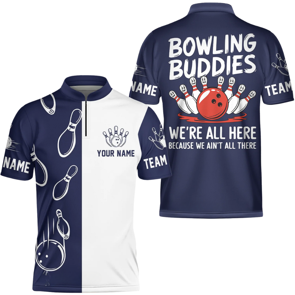 Custom Bowling Buddies We're All Here Because We Ain't All There Bowling Jersey For Men, Custom Team Funny Bowling Shirts BZ0632