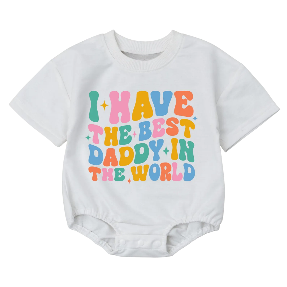 I Have The Best Daddy In The World Baby Bubble T Shirt Romper, Daddy Baby Romper BB0057