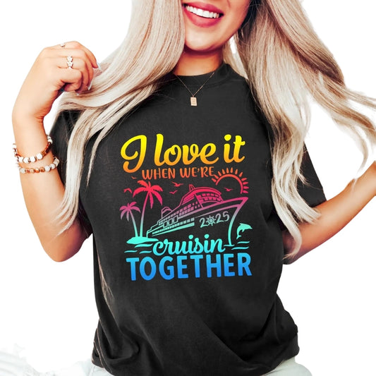 I Love It When We're Cruisin Together Neon Matching Family T Shirts, Family Cruise Vacation Matching Shirts ET0478