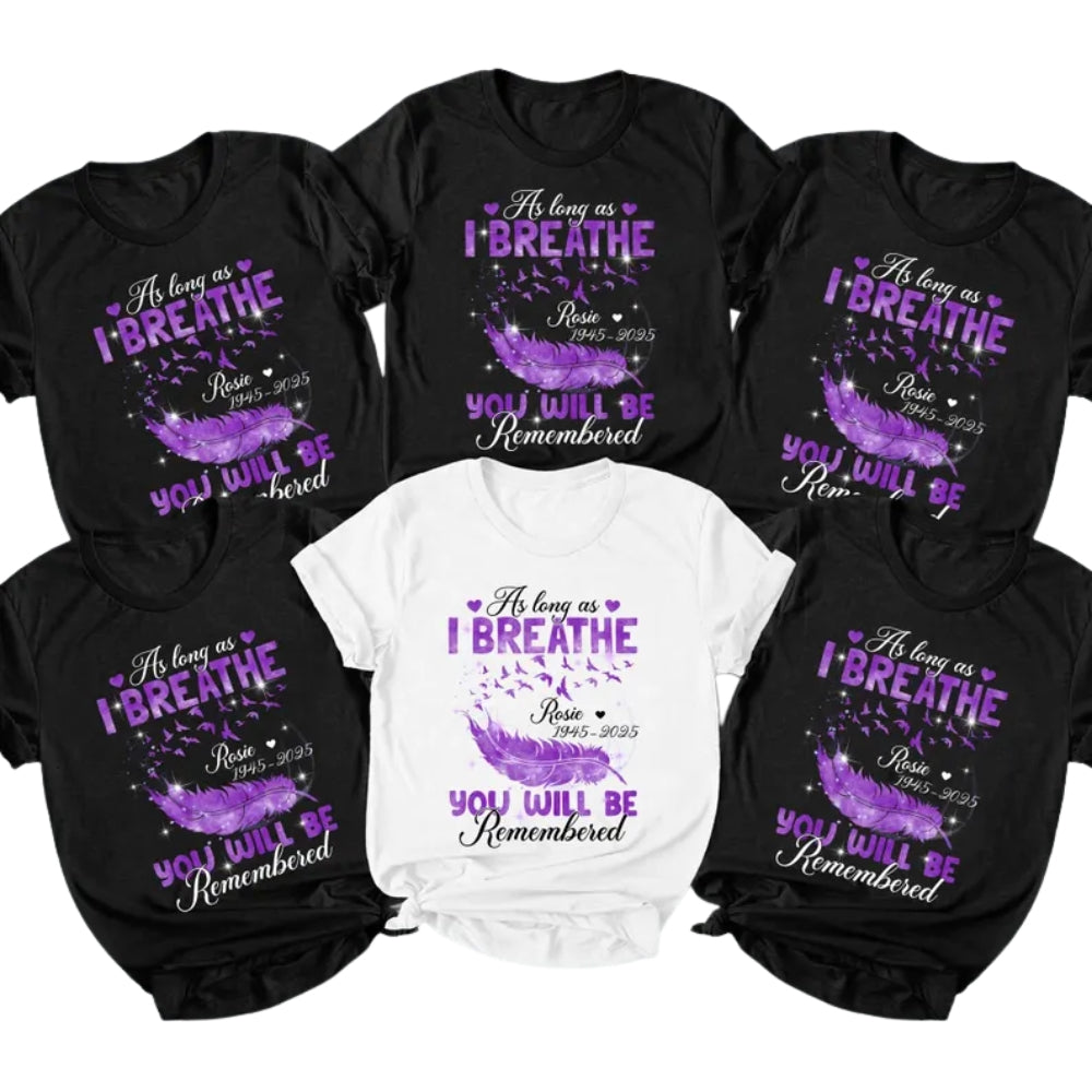 As Long As I Breathe You Will Be Remembered Custom Memorial Family Matching T Shirts, Custom Family Remembrance Shirts ET0595