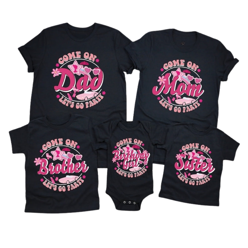 Come On Let's Go Party Custom Matching Birthday T Shirts, Custom Birthday Party Shirts For Family ET0200