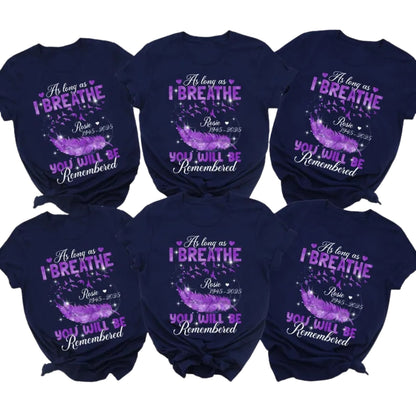As Long As I Breathe You Will Be Remembered Custom Memorial Family Matching T Shirts, Custom Family Remembrance Shirts ET0595
