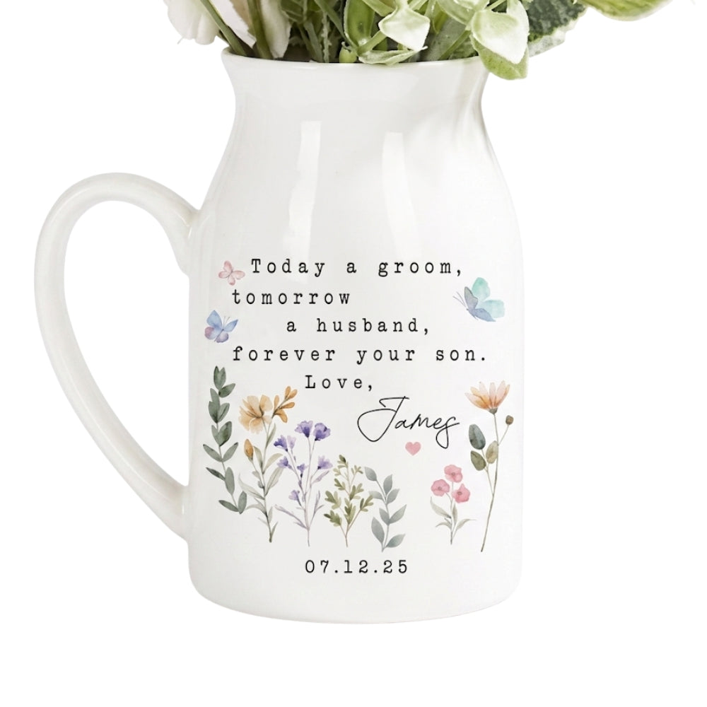 Today A Groom Tomorrow A Husband Forever Your Son Personalised Flower Vase For Mother of the Groom, Custom Mother Of The Groom Wedding Flower Vase WD0031