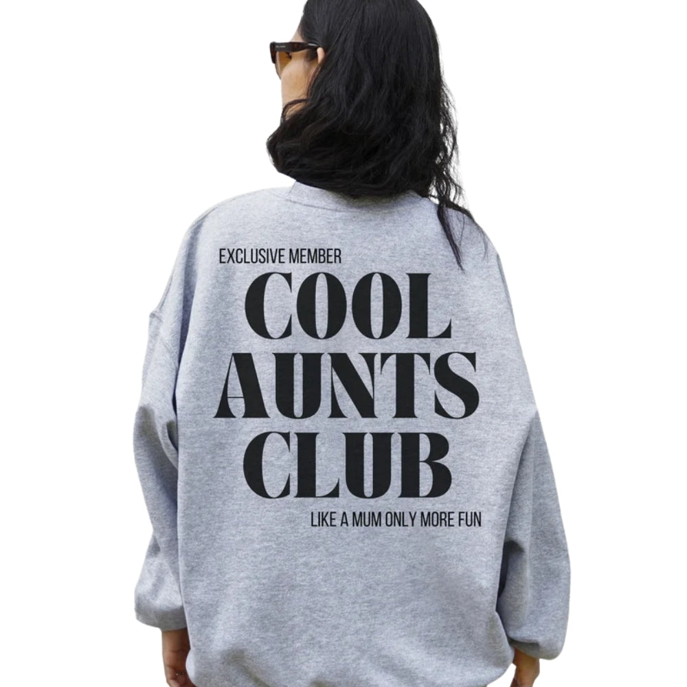 Exclusive Member Cool Aunts Club Like A Mom Only More Fun Sweatshirt, Funny Aunt Sweatshirt 2D0418
