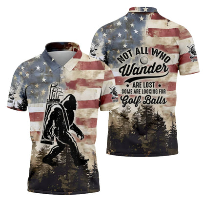 Not All Who Wander Are Lost Some Are Looking For Golf Ball USA Flag Bigfoot Custom Golf Polo Shirts For Men, Custom Patriotic Sasquatch Golf Shirts GZ0223
