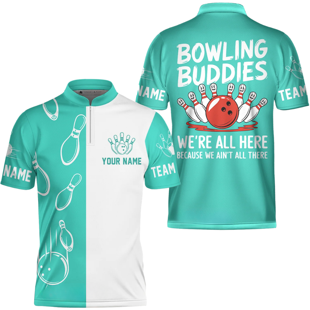 Custom Bowling Buddies We're All Here Because We Ain't All There Bowling Jersey For Men, Custom Team Funny Bowling Shirts BZ0632