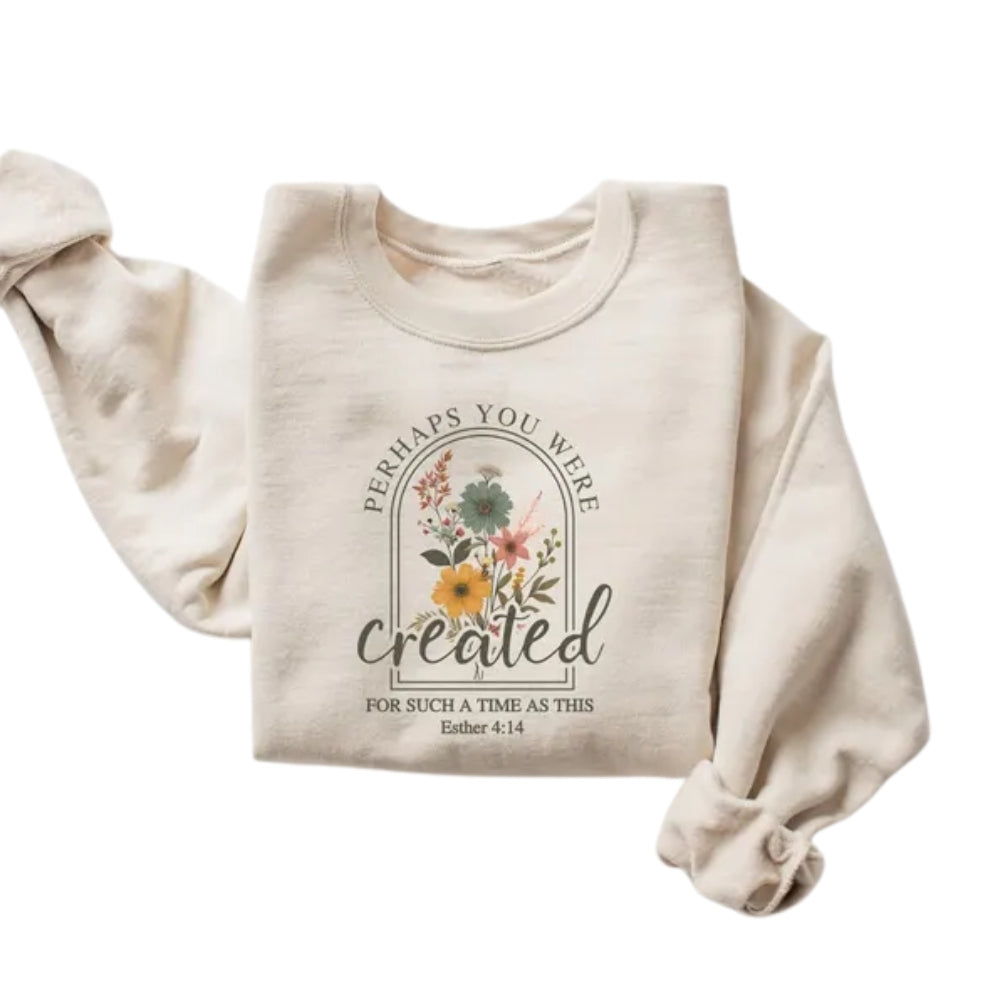 Perhaps You Were Created For Such A Time As This Esther 4:14 Sweatshirt, Bible Verse Christian Faith Sweatshirt 2D0327