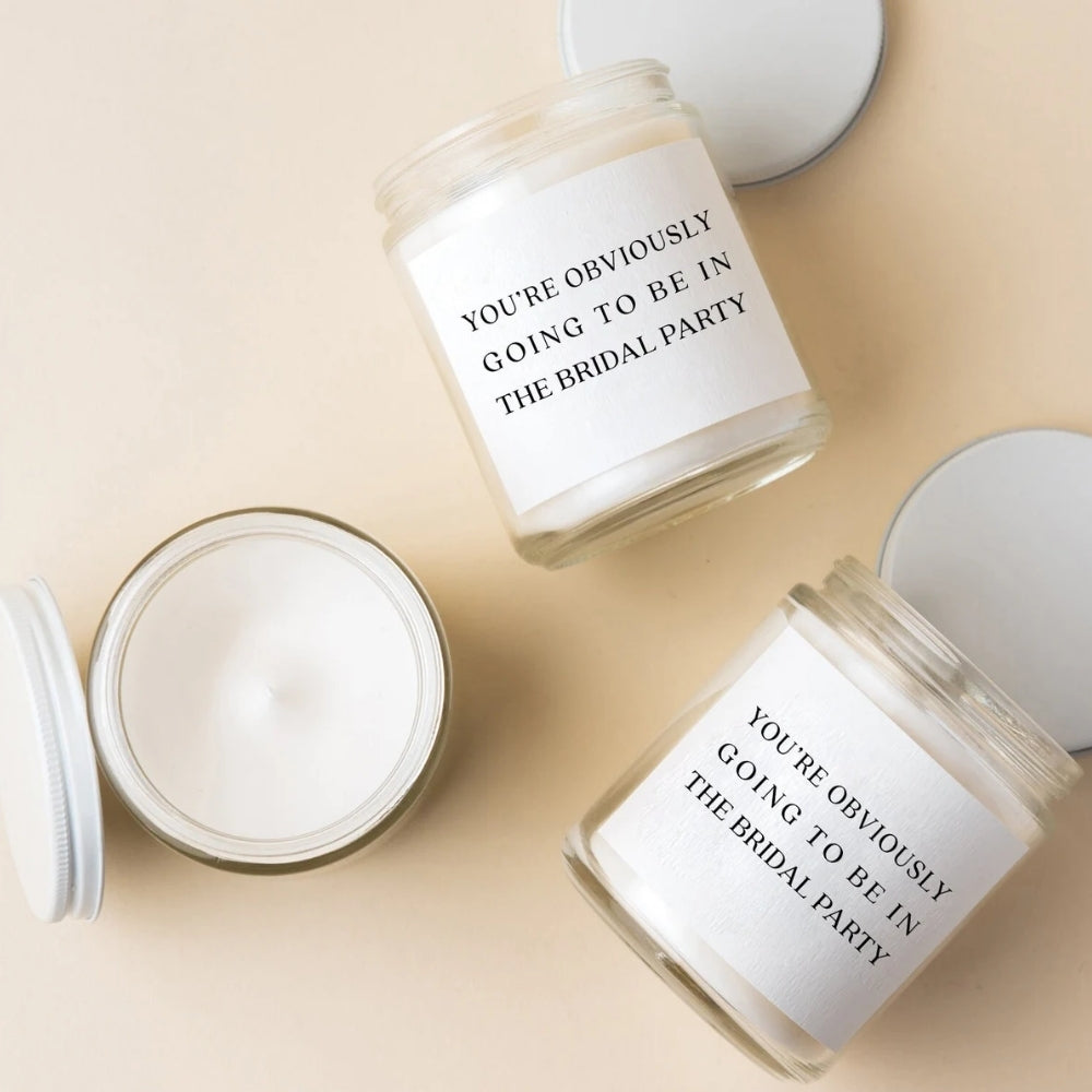 You're Obviously Going To Be In The Bridal Party Candle, Bridesmaid Proposal Thank You Candle WD0071