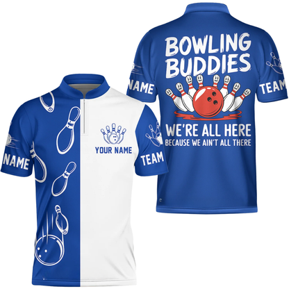 Custom Bowling Buddies We're All Here Because We Ain't All There Bowling Jersey For Men, Custom Team Funny Bowling Shirts BZ0632