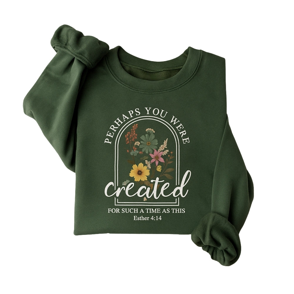 Perhaps You Were Created For Such A Time As This Esther 4:14 Sweatshirt, Bible Verse Christian Faith Sweatshirt 2D0327