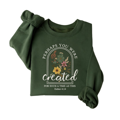 Perhaps You Were Created For Such A Time As This Esther 4:14 Sweatshirt, Bible Verse Christian Faith Sweatshirt 2D0327