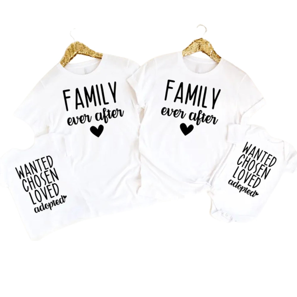 Family Ever After Wanted Chosen Loved Adopted Matching T Shirts, Adoption Day Matching Family Shirts ET0609