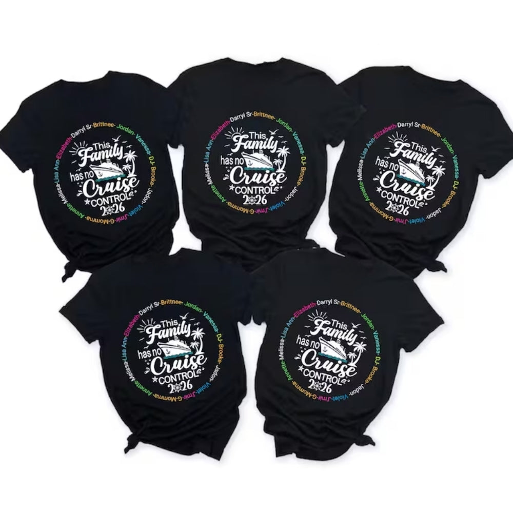 This Family Has No Cruise Control Custom Name Matching Cruise Family T Shirts, Custom Funny Cruise Matching Shirts Family ET0658