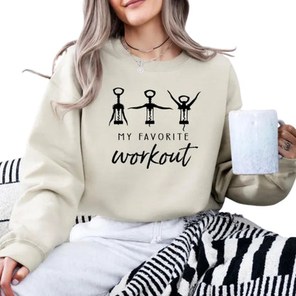 My Favorite Workout Sweatshirt, Funny Wine Lover Sweatshirt 2D0705