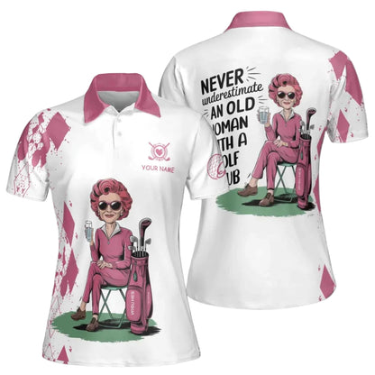 Never Underestimate An Old Woman With A Golf Club Custom Golf Polo Shirt For Ladies, Custom Funny Golf Shirts Womens GE0301