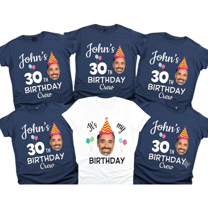 Custom Face It's My 30th Birthday Matching T Shirt, Custom Photo Birthday Crew Shirts ET1323