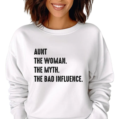 Aunt The Woman The Myth The Bad Influence Sweatshirt, Aunt Sweatshirt 2D0419