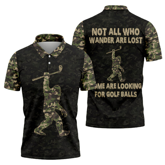 Not All Who Wander Are Lost Some Are Looking For Golf Balls Camo Bigfoot Golf Polo Shirt, Funny Sasquatch Golf Shirts For Men GZ0230