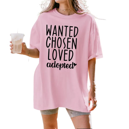 Family Ever After Wanted Chosen Loved Adopted Matching T Shirts, Adoption Day Matching Family Shirts ET0609