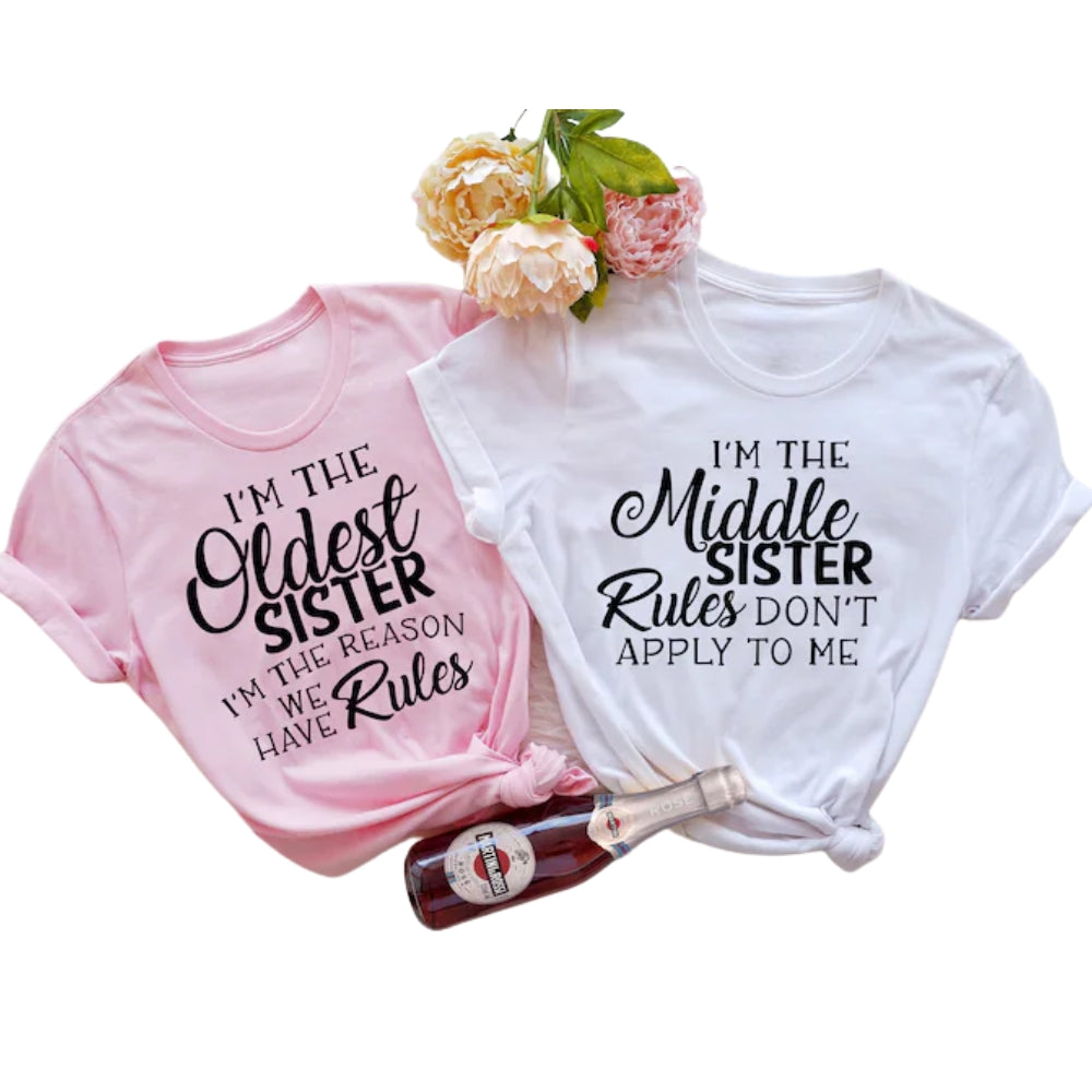 I'm The Oldest Sister I'm The Reason We Have Rules Matching Sister Sibling Family T Shirt, Funny Oldest Middle Youngest Sister Sibling Matching Shirts ET0764