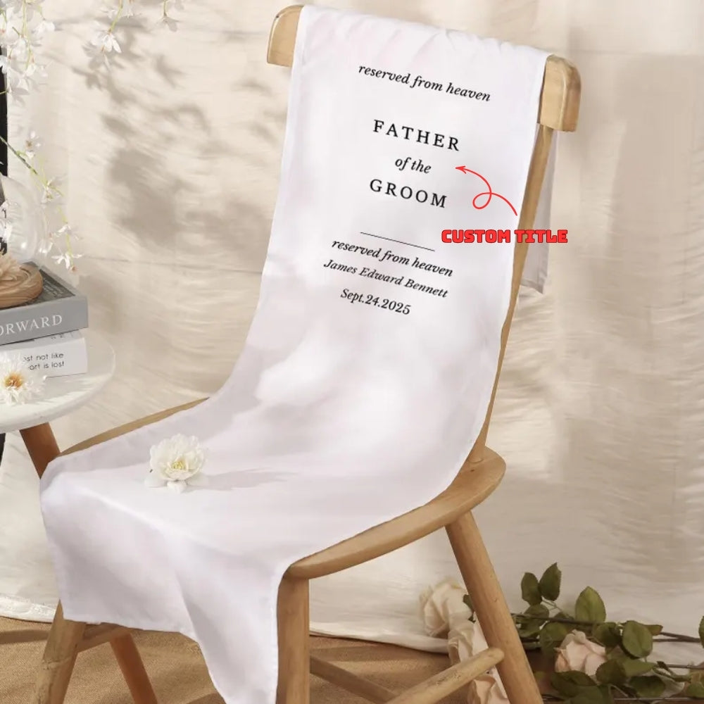 Personalized Reserved From Heaven Father Of The Groom Wedding Chair Sign, Custom Memorial Wedding Chair Banner WD0332