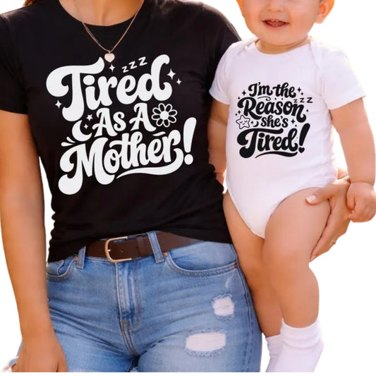 Tired As A Mother I'm A Reason She's Tired Matching Mom And Me T Shirts, Funny Family Shirts For Mother Son Daughter ET0619