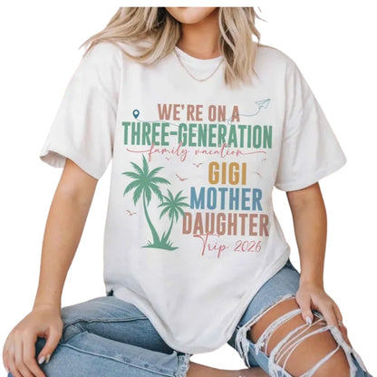 We're On A Three-Generation Family Vacation Custom Matching T Shirts, Custom Matching Vacation Family Shirts ET0227