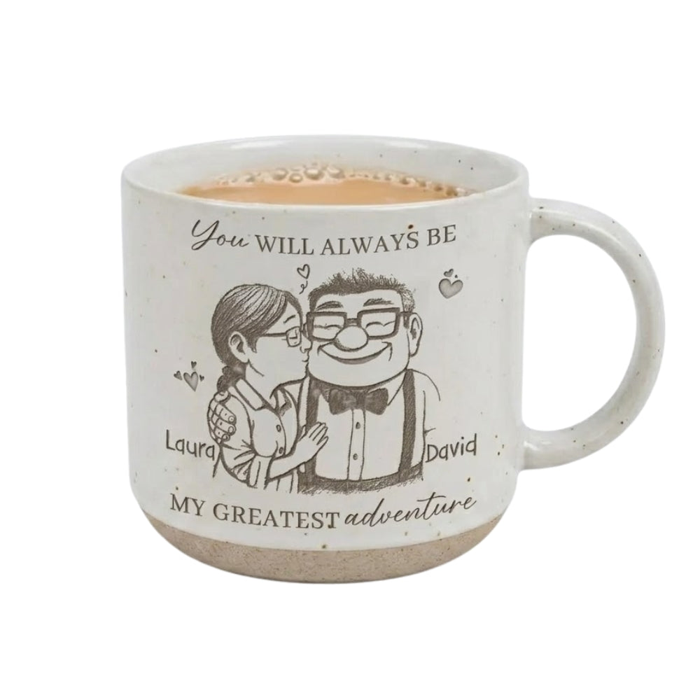 Custom You Will Always Be My Greatest Adventure Pottery Mug, Personalized Wedding Anniversary Mugs WD0009