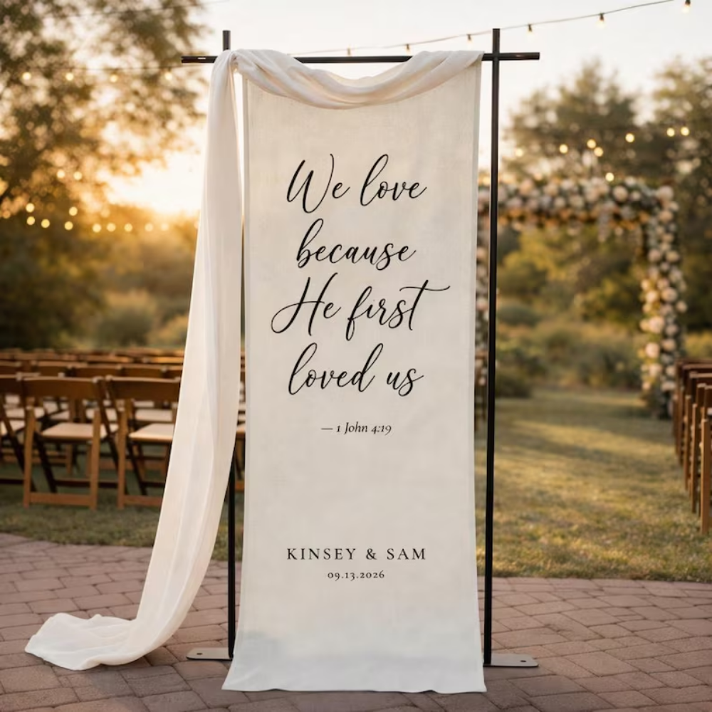 We Love Because He First Loved Us Personalized Wedding Welcome Fabric Banner, Custom Christian Wedding Sign WD0491