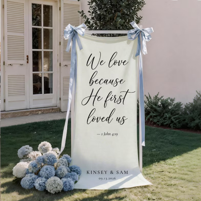 We Love Because He First Loved Us Personalized Wedding Welcome Fabric Banner, Custom Christian Wedding Sign WD0491