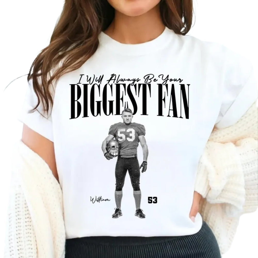I Will Always be Your Biggest Fan Custom Photo Sport Player Matching Family T Shirts, Custom Photo Baseball Softball Football Shirts For Family ET0510