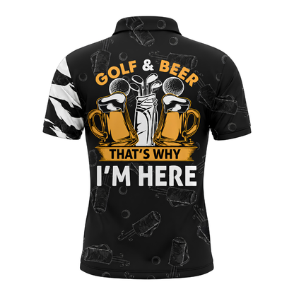 Golf & Beer That's Why I'm Here Custom Name Golf Men Polo Shirt, Custom Funny Beer Golf Shirts GZ0278