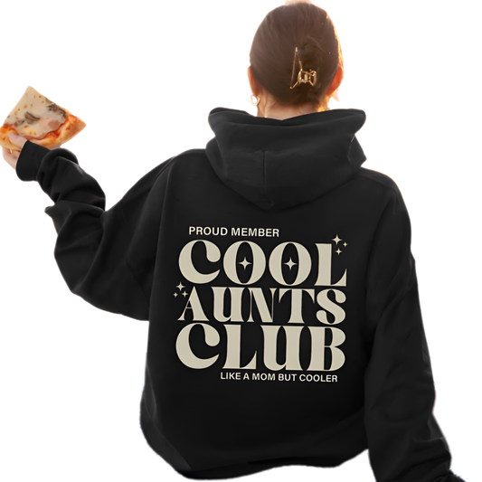 Proud Member Cool Aunts Club Like A Mom But Cooler Hoodie, Funny Aunt Hoodie 2D0421