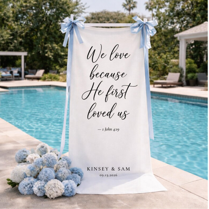 We Love Because He First Loved Us Personalized Wedding Welcome Fabric Banner, Custom Christian Wedding Sign WD0491