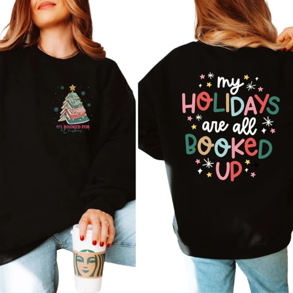 My Holidays Are All Booked Up For Christmas Sweatshirt, Book Lovers Christmas Sweatshirt 2D0517
