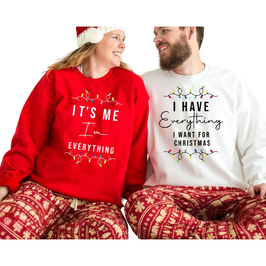 I Have Everything I Want For Christmas It's Me I'm Everything Couple Sweatshirt, Matching Christmas Sweatshirt For His And Her ET1347