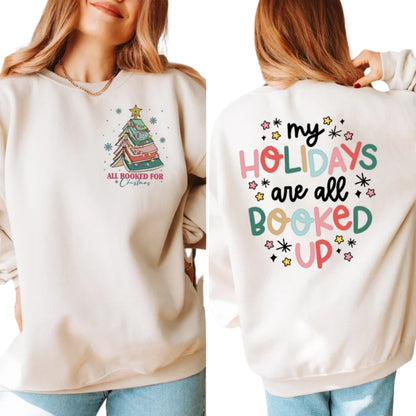 My Holidays Are All Booked Up For Christmas Sweatshirt, Book Lovers Christmas Sweatshirt 2D0517
