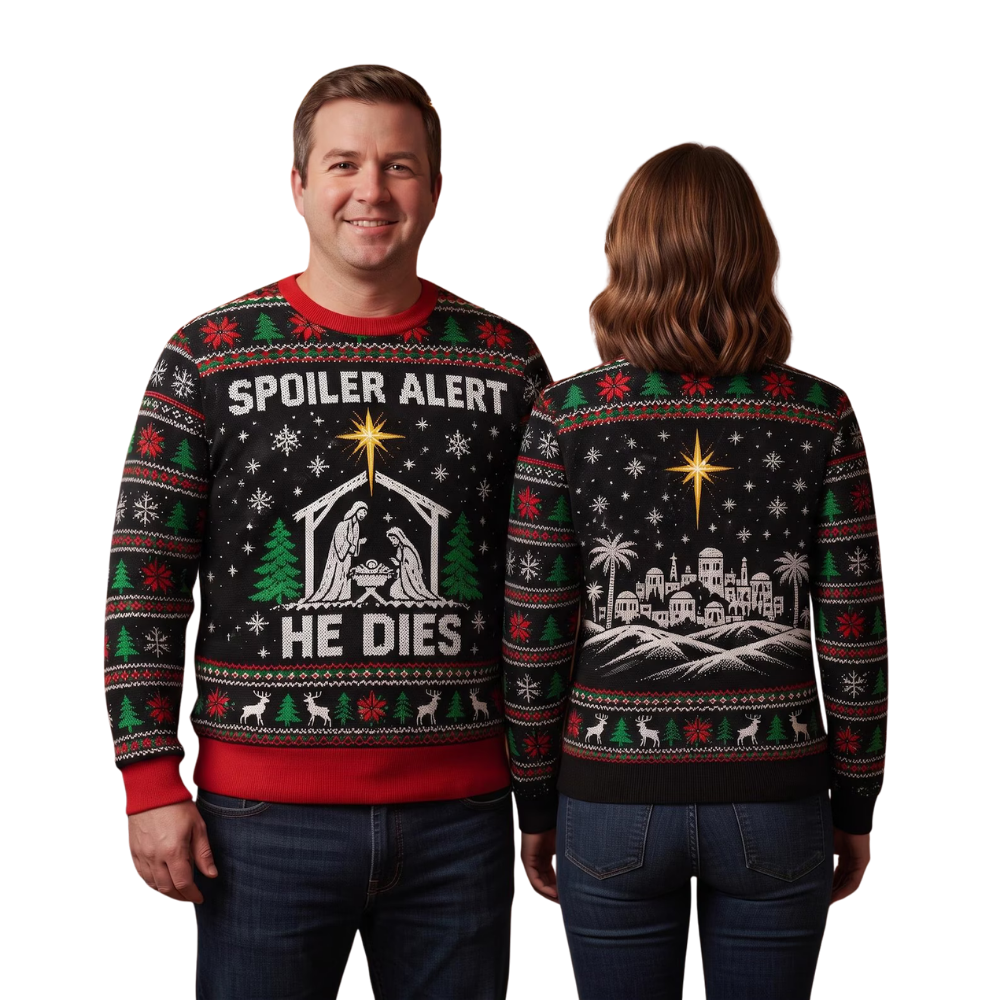 Spoiler Alert He Dies Christmas Ugly Sweater, Christian Funny Xmas Sweatshirt 2D1291