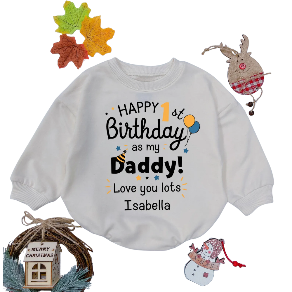 Happy 1st Birthday As My Daddy Custom Baby Romper Sweatshirt, Custom Dad Birthday Romper Sweatshirt For Baby BB0530